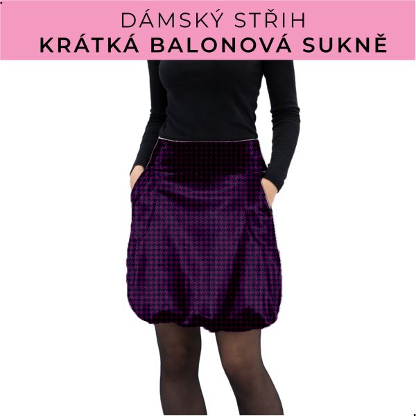 Dámský střih - balonová krátká sukně