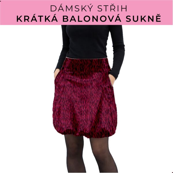 Dámský střih - balonová krátká sukně