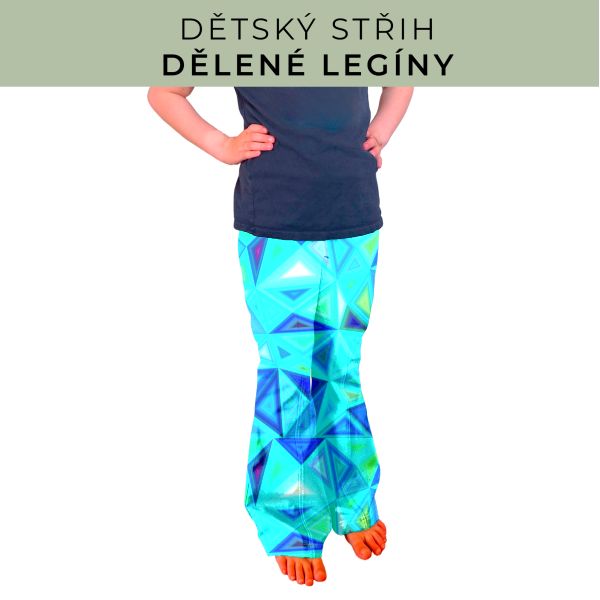 Dětský střih - Dělené legíny
