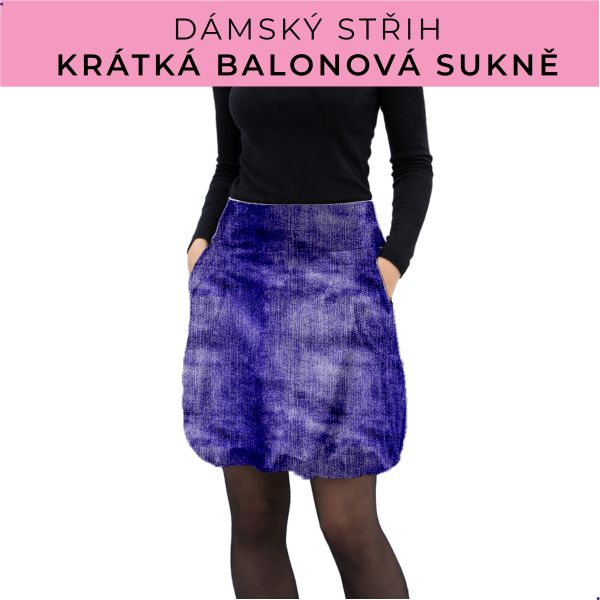 Dámský střih - balonová krátká sukně