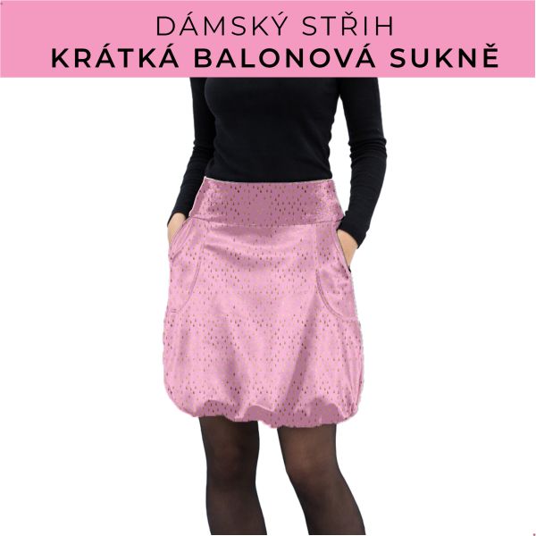 Dámský střih - balonová krátká sukně
