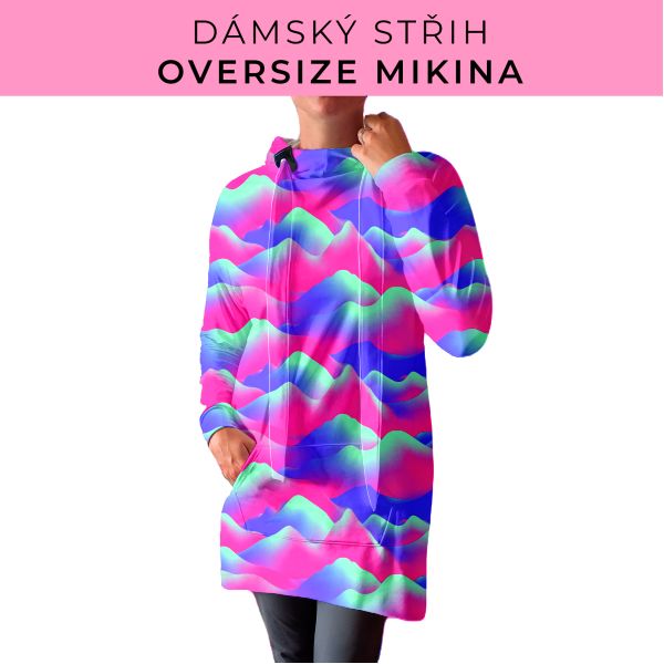 DÁMSKÝ střih - Oversize mikina