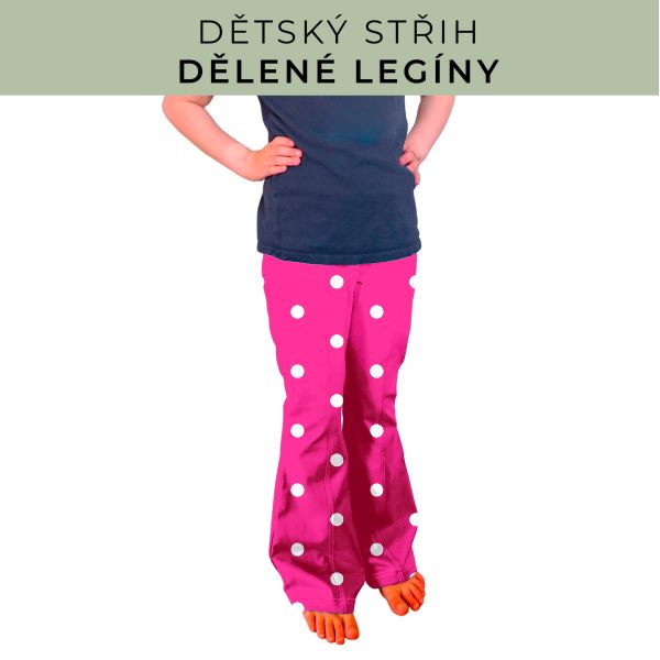 Dětský střih - Dělené legíny