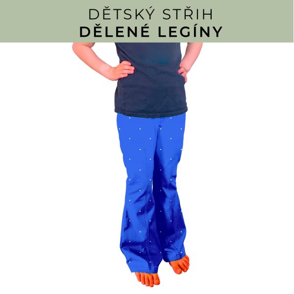 Dětský střih - Dělené legíny