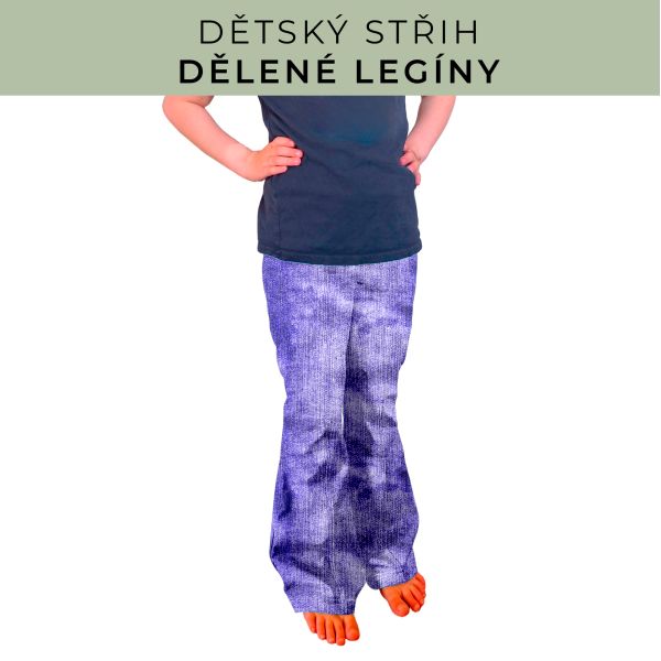 Dětský střih - Dělené legíny