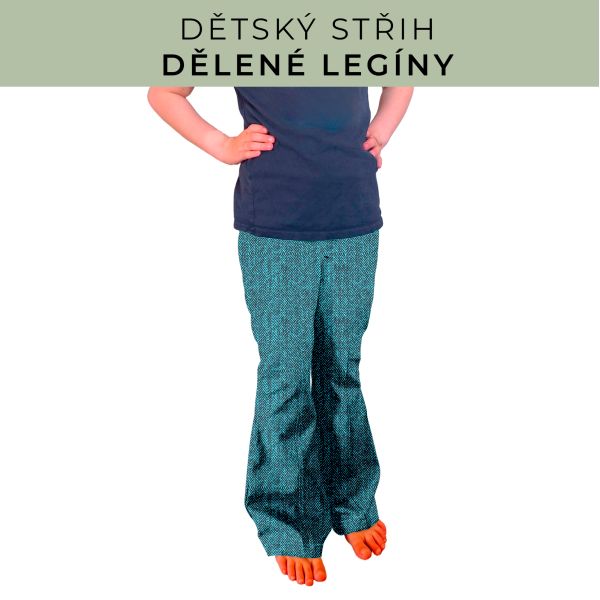 Dětský střih - Dělené legíny