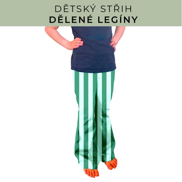 Dětský střih - Dělené legíny