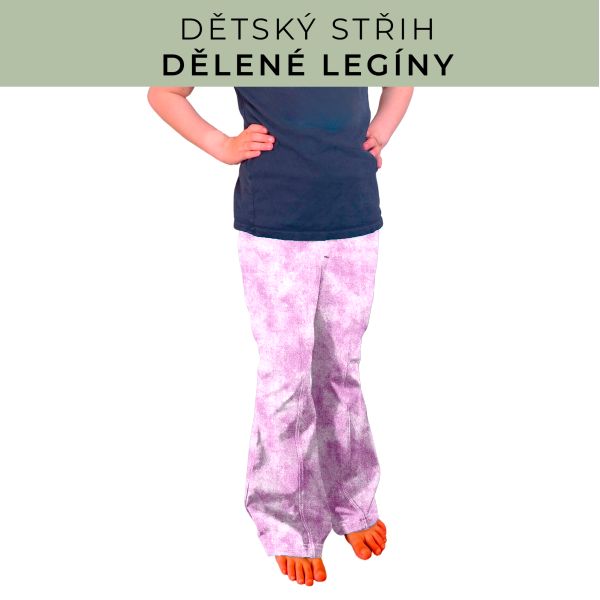 Dětský střih - Dělené legíny