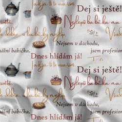 Babička na bílé-materiálové varianty | Bela- polyesterový úplet, Torino -úplet funkční, MILKY -úplet funkční, FERRA -úplet, Lycra, PUSH UP LYCRA/ plavkovina, Garzato- počesaný funkční úplet, Termo lycra počesaná, DOLOMITY -počesaný 250 gsm, Softshell zimní 320 gsm, Softshell LETNÍ NEPRUŽNÝ, Softshell ZIMNÍ PRUŽNÝ 220 gsm, Softshell letní pružný 220gsm, Softshell jarní 285 gsm, Softshell BERÁNEK, Kočárkovina, Micropeach -tkanina 100 % pes, Silver pružné plátno, X-BAVLNĚNÝ SATÉN, BAVLNĚNÝ úplet LORA 180, Bavlněná teplákovina LORA 250 gsm, BAVLNĚNÝ úplet MIRA 230, SILKY, Venezie úplet, Satén úpletový Valentino  PES+el., Microplyš pružný