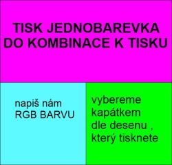 Jednobarevný tisk do kombinace k desenu- materiálové varianty | Bela- polyesterový úplet, Torino -úplet funkční, MILKY -úplet funkční, FERRA -úplet, Lycra, PUSH UP LYCRA/ plavkovina, Garzato- počesaný funkční úplet, Termo lycra počesaná, DOLOMITY -počesaný 250 gsm, Softshell zimní 320 gsm, Softshell LETNÍ NEPRUŽNÝ, Softshell ZIMNÍ PRUŽNÝ 220 gsm, Softshell letní pružný 220gsm, Softshell jarní 285 gsm, Softshell BERÁNEK, Kočárkovina, Micropeach -tkanina 100 % pes, Silver pružné plátno, X-BAVLNĚNÝ SATÉN, BAVLNĚNÝ úplet LORA 180, Bavlněná teplákovina LORA 250 gsm, BAVLNĚNÝ úplet MIRA 230, SILKY, Venezie úplet, Satén úpletový Valentino  PES+el., Microplyš pružný