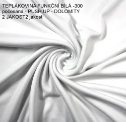 TEPLÁKOVINA FUNKČNÍ BÍLÁ -300 počesaná - PUSH UP - DOLOMITY - 2. JAKOST TEPLÁKOVINA FUNKČNÍ BÍLÁ -300 počesaná - PUSH UP - DOLOMITY - 2. JAKOST